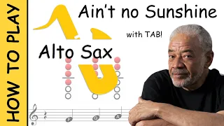 How to play Ain't no Sunshine on Alto Saxophone | Sheet Music with Tab