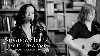 Amanda Shires - Take It Like a Man (Garden & Gun Back Porch Session)