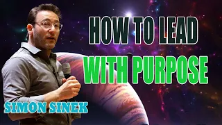 Simon Sinek - How to Lead with Purpose   Full Speech