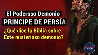 ¿Quién es el Poderoso Demonio "Principe de Persía? Esto es lo que la Biblia dice