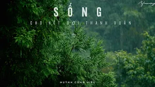 Sống cho hết đời thanh xuân 4 - Huỳnh Công Hiếu | [Lyrics Video]