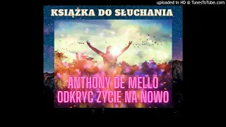 ANTHONY de MELLO ŻYCIE NA NOWO CZ.1