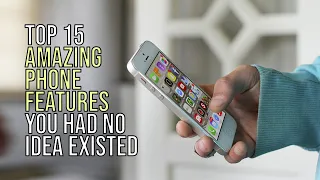 Top 15 Amazing Phone Features You Have No Idea Existed