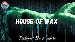 Psikopat Bersaudara - House of Wax (2005)