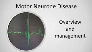 Motor Neurone Disease Overview and Management