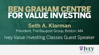 2009 Ivey Value Investing Classes Guest Speaker: Seth A. Klarman