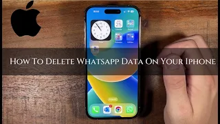 How To Delete Whatsapp Data On Your Iphone - Complete Guide