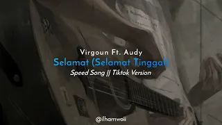 Virgoun Ft. Audy Selamat (Selamat Tinggal) Tiktok Version🎶