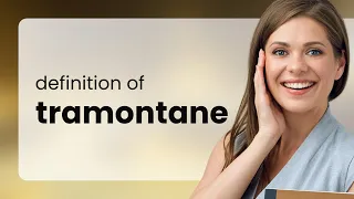 Tramontane — definition of TRAMONTANE