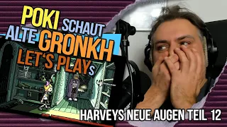 Pokis Reaction Action | Let's watch Let's Plays | Gronkh "Harveys Neue Augen" Teil 12