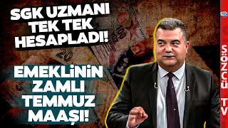 SGK Uzmanı Emeklinin Zamlı Temmuz Maaşını Hesapladı! İşte Kalem Kalem Zamlı Maaş Tablosu