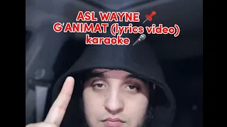 ASL Wayne GʻANIMAT (lyrics video 📷) karaoke 🎤#rek #aslwaynee #xorazm #2023 #music