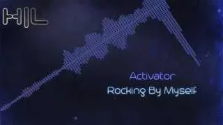 Activator - Rocking By Myself (HQ Radio Edit)