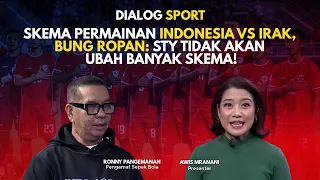 Skema Permainan Indonesia Vs Irak, Bung Ropan: STY Tidak Akan Ubah Banyak Skema! | NTV SPORT