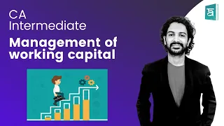 Management of working capital in Financial Management | CA Intermediate | CA Sandesh