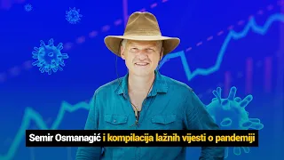 Semir Osmanagić i kompilacija lažnih vijesti o pandemiji