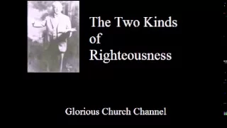 E W Kenyon - The two kinds of Righteousness 1 of 2