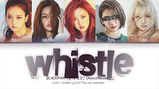 BLACKPINK (블랙핑크) — 'WHISTLE' (Acoustic Ver.) (5 Members ver.) (Color Coded Lyrics Han|Rom|Eng)