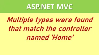 ASP.NET MVC: Solution: Multiple types were found that match the controller named 'Home'