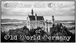 Castles and Cities of Old World Germany