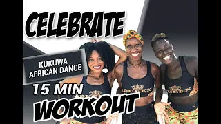 KUKUWA® AFRICAN DANCE WORKOUT LIVE 15 min- CELEBRATE!