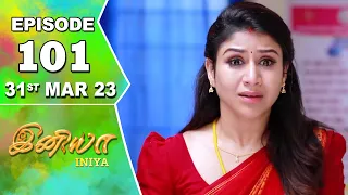 Iniya Serial | Episode 101 | 31st Mar 2023 | Alya Manasa | Rishi | Saregama TV Shows Tamil