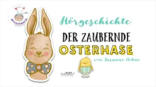🐰 Der zaubernde Osterhase - ein Hörspiel für Kinder an Ostern. Von Wilma Wochenwurm