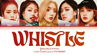 [FM] BLACKPINK - '휘파람(Whistle)' Color Coded Lyrics [5 members] - Cover by HANAMI