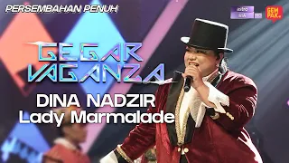 Gegar Vaganza 9 | Dina Nadzir | Lady Marmalade - Minggu 7