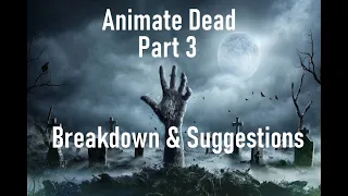 The Full Guide to Pathfinder's Animate Dead Part 3/3: Breakdown and Discussion