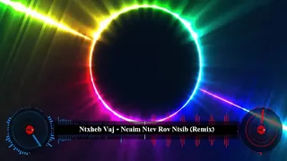 Ncaim Ntev Rov Ntsib (Remix) || Hmong Remix 2019