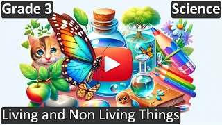Living and Non Living Things | Class 3 | Science | CBSE | ICSE | FREE Tutorial