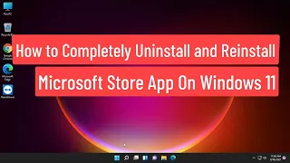 How to Completely Uninstall and Reinstall Microsoft Store App on Windows 11