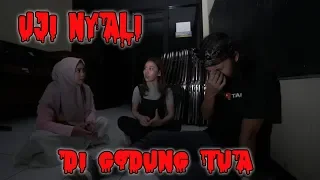 UJI NYALI DI GEDUNG TUA DIGANGGU HABIS-HABISAN!! - RCS