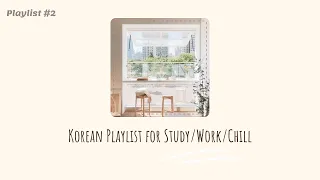 Korean Playlist for Study/Work/Chill🌺🍃