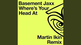 Where's Your Head At (Martin Ikin Remix - Edit)