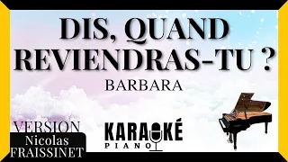 Dis quand reviendras-tu ? - BARBARA (Karaoké Piano Français) Version Nicolas FRAISSINET