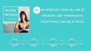 Intencje- czym są i jak je tworzyć, aby wprowadzić pozytywną zmianę w swoim życiu