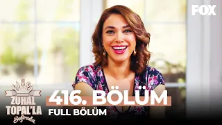 Zuhal Topal'la Sofrada 416. Bölüm