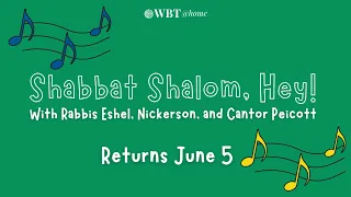 Shabbat Shalom, Hey! Returns June 5