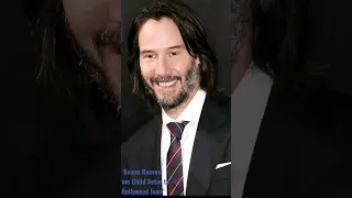 Keanu Reeves: From Child Actor to Hollywood Icon