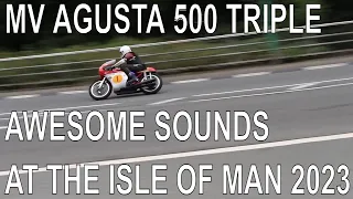 AMAZING SOUNDS OF THE PHIL READ MV AGUSTA 500 TRIPLE WITH DAVE ROPER AT MANX GRAND PRIX 2023