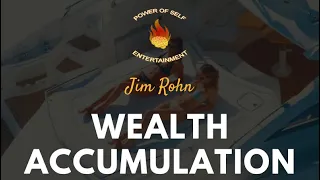 Jim Rohn: Wealth accumulation