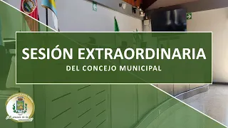 Sesión Extraordinaria del Concejo Municipal