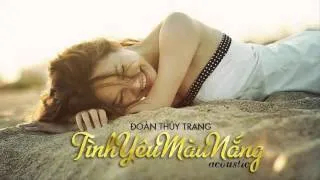 Tình Yêu Màu Nắng (Acoustic Version) - Đoàn Thúy Trang