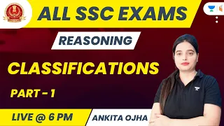 Classifications | Part - 1 | Reasoning | All SSC Exams | Ankita Ojha