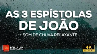 1, 2 e 3 João + Som de chuva 🌧️ - Bíblia JFA Offline