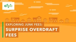 Exploring Junk Fees: Surprise Overdraft Fees