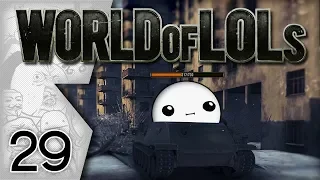 World of Tanks │ World of LoLs - Episode 29