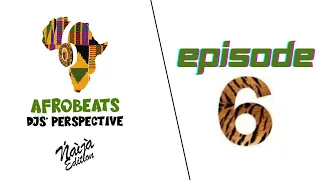 EPISODE6 Afrobeats DJs Perspective A DocuSeries The Journey The Sound The Fusion #djs